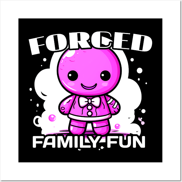 Forced Family Fun Wall Art by MaystarUniverse